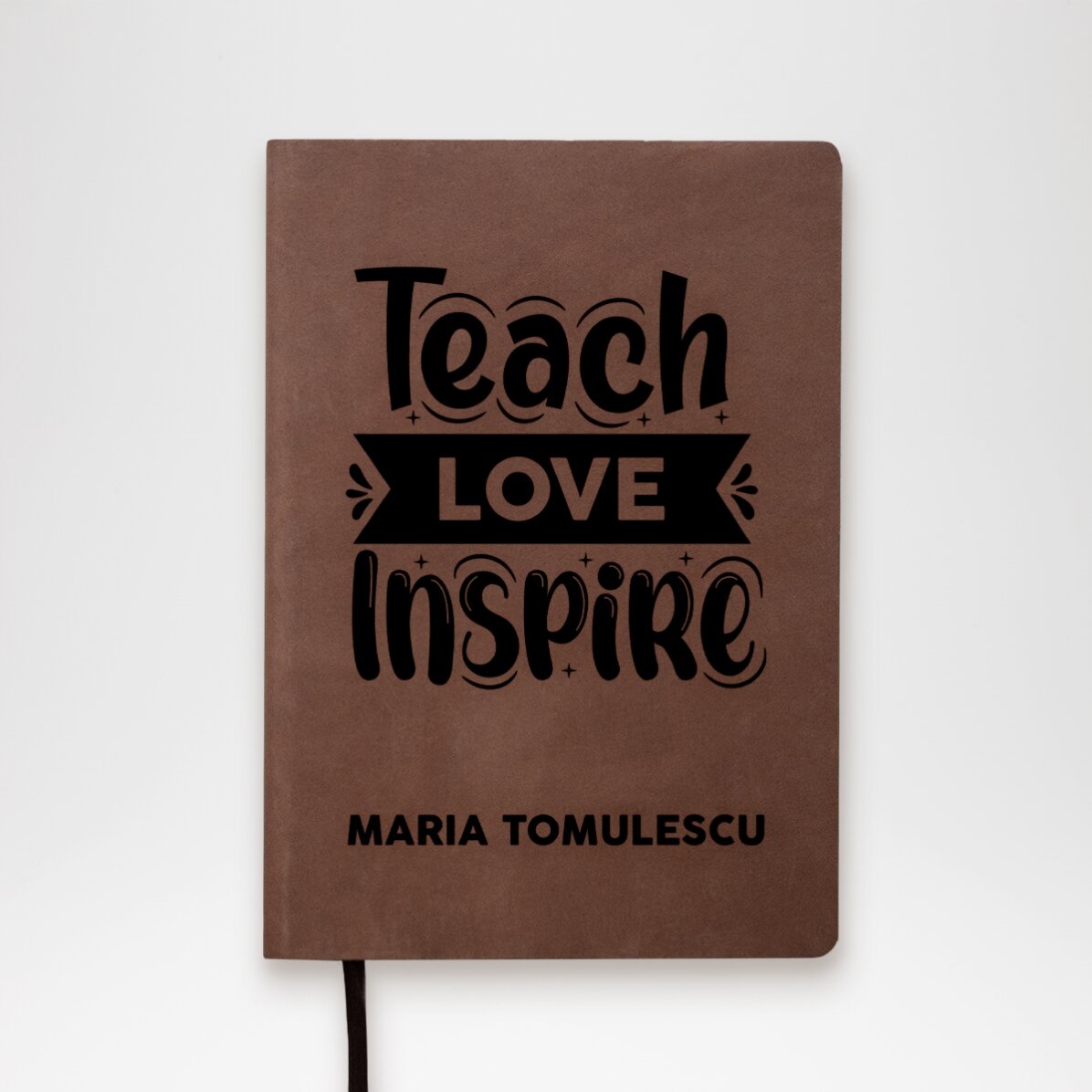 Agendă din piele personalizată cu nume pentru profesori - Teach, love, inspire
