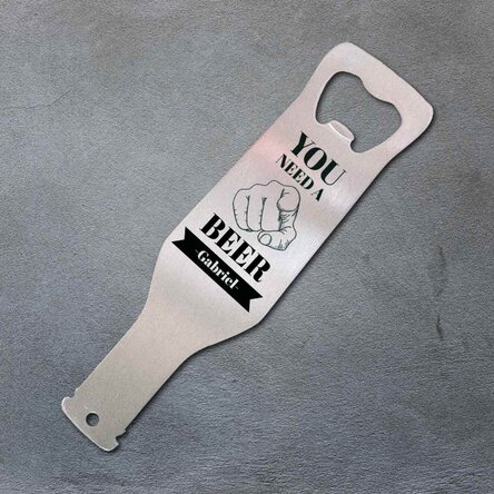 Desfăcător de bere personalizat cu mesaj - You need a Beer