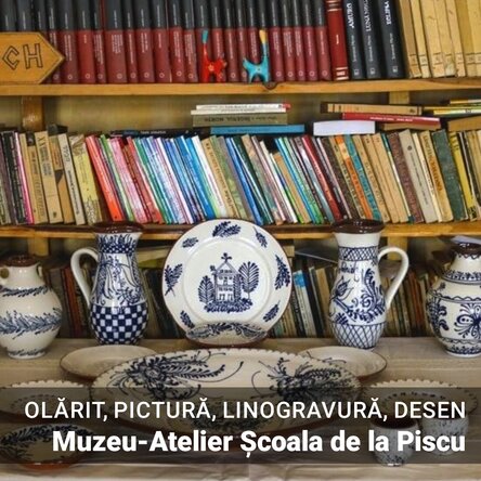 Experiență cadou în familie - Muzeu-Atelier Școala de la Piscu