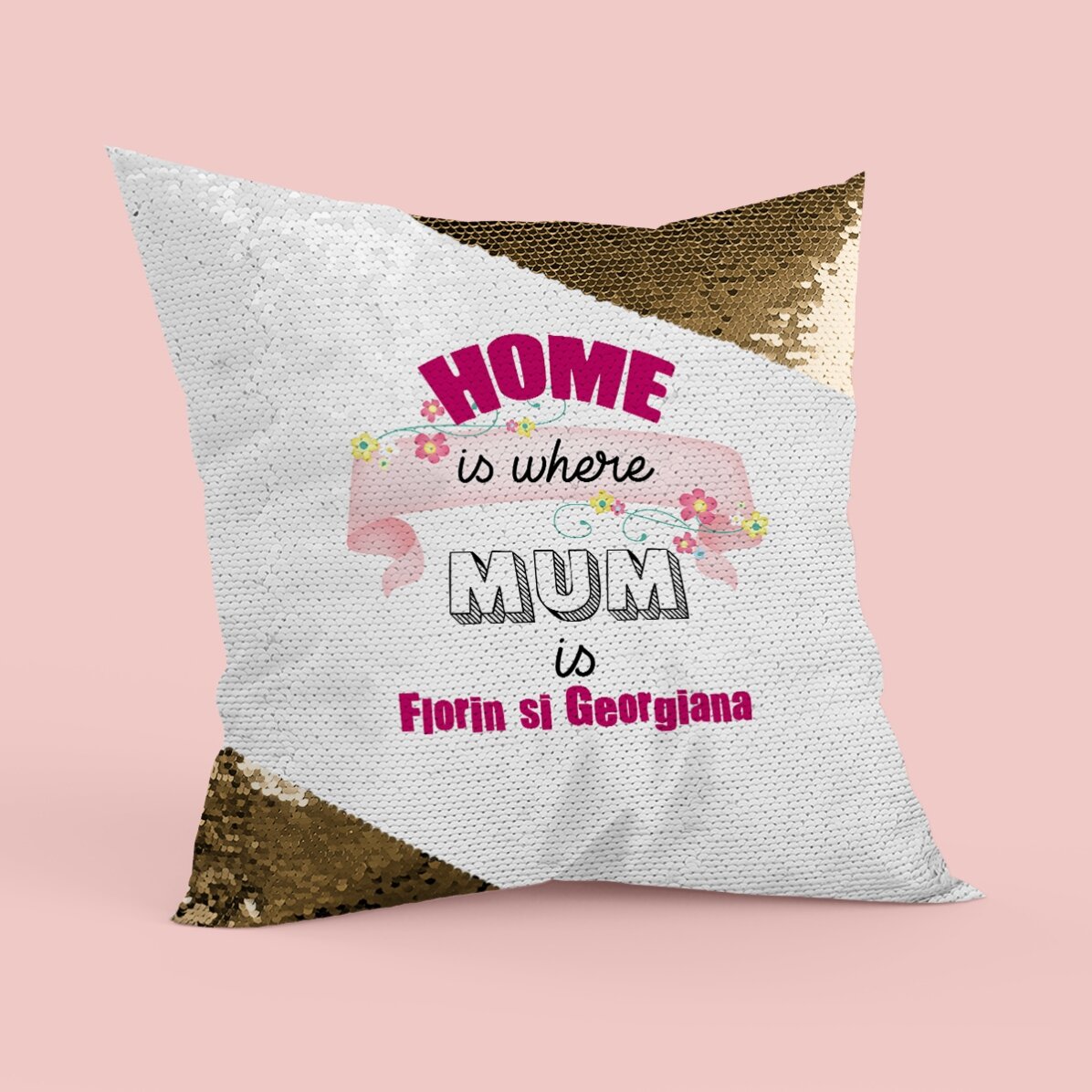 Pernă personalizată cu text - Home is where mum is - Paiete aurii