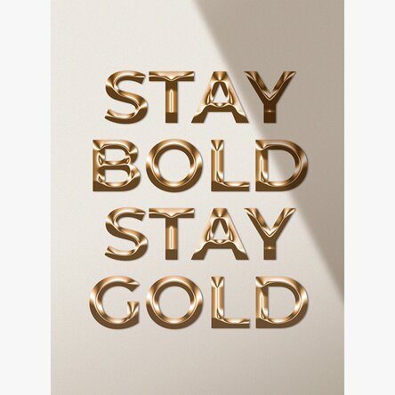 Poster Stay Bold Stay Gold