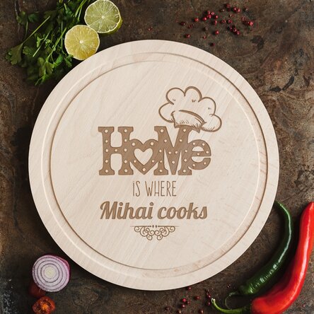 Tocător rotund personalizat - Home is where...