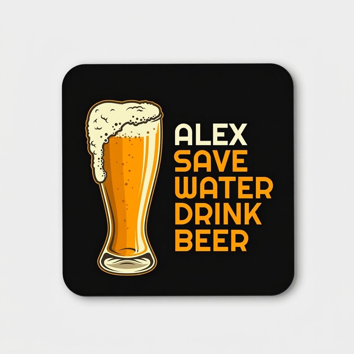 Personalised glass coaster with text - Save water, drink beer