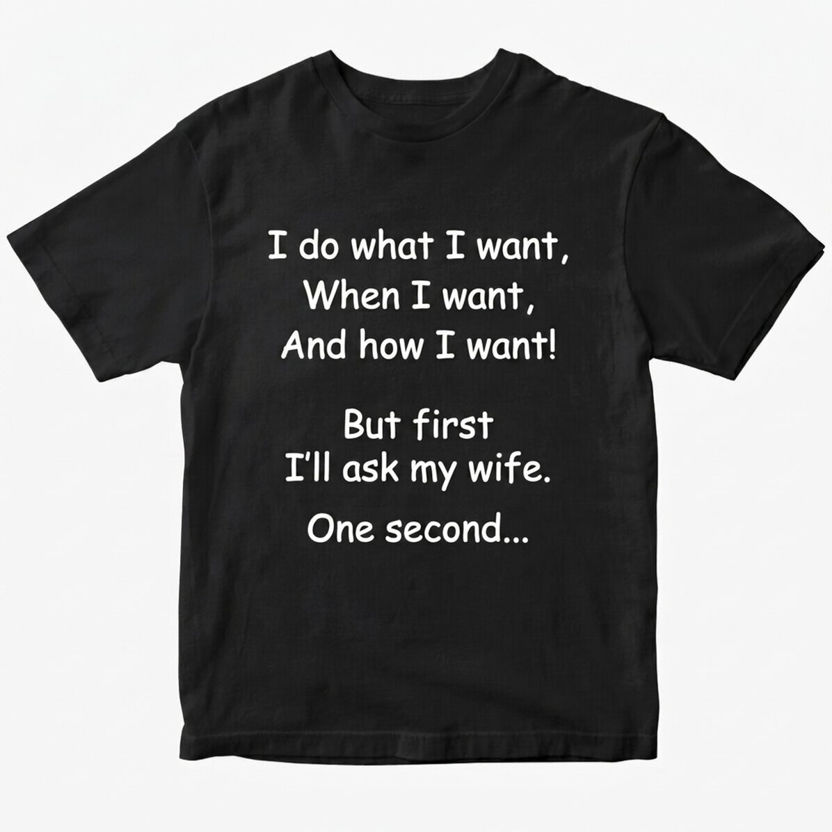 Custom cotton T-shirt with text - I do what I want