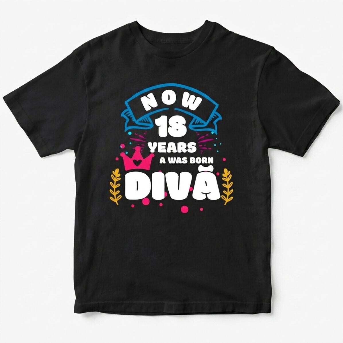 Custom cotton T-shirt with text - 18 years ago, a Diva was born