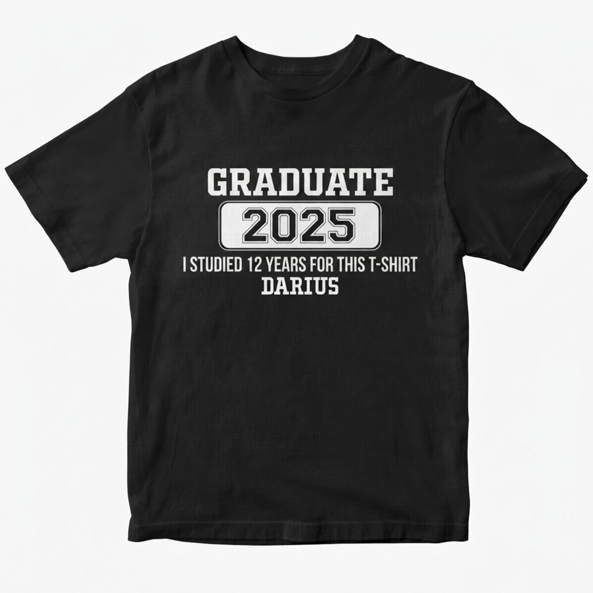 Custom cotton T-shirt with text - I studied for 12 years