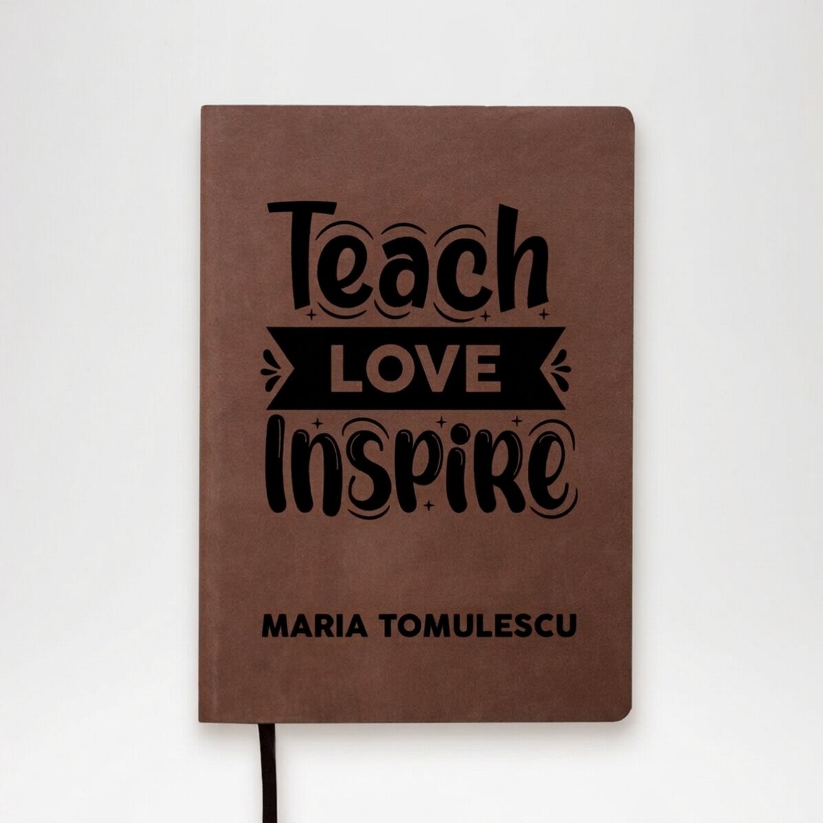 Personalised leather diary with name for teachers - Teach, love, inspire