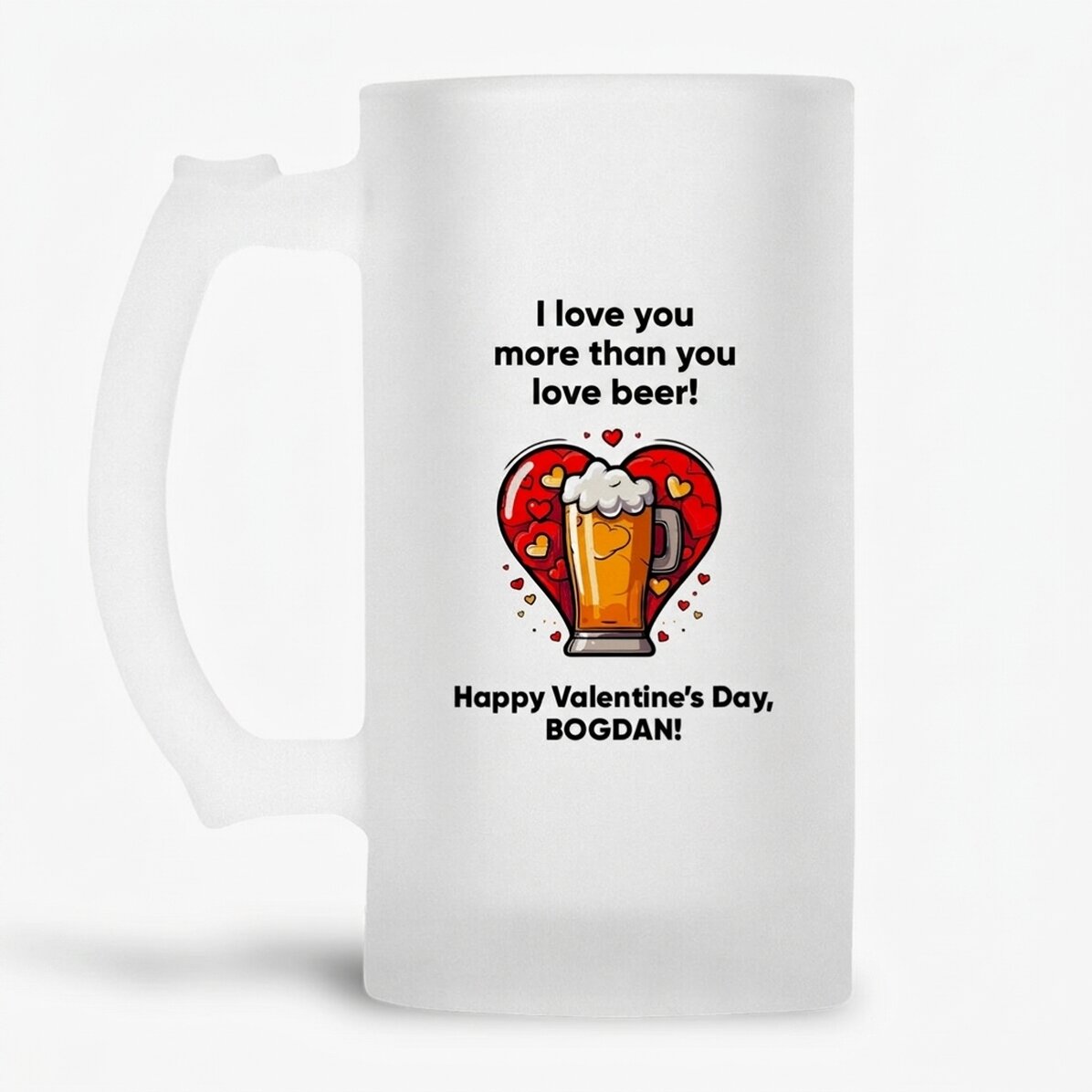Personalised beer mug with text - I love you more