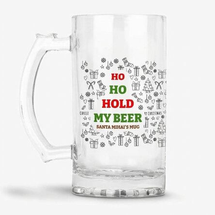 Personalised beer mug with Christmas text - Ho Ho Hold My Beer