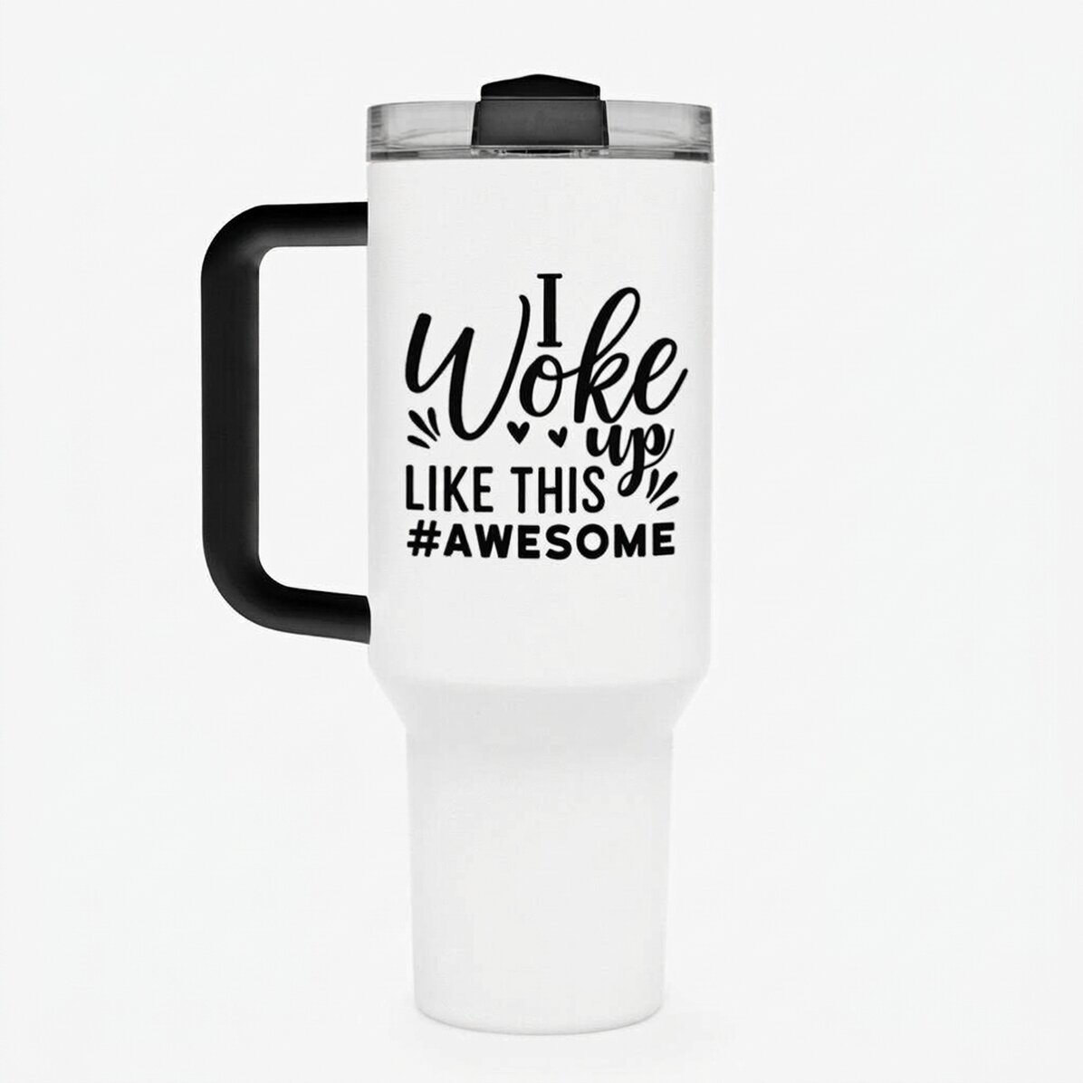 Thermos mug with handle and straw, personalised with text - Woke up like this