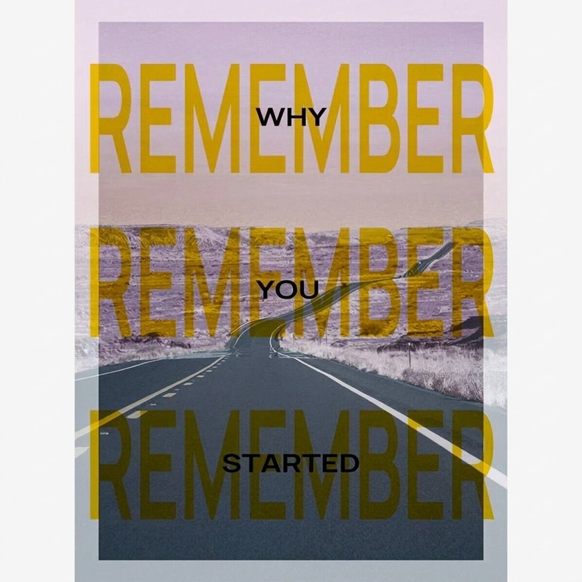 Poster: Remember why you started