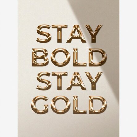 Stay Bold Stay Gold Poster