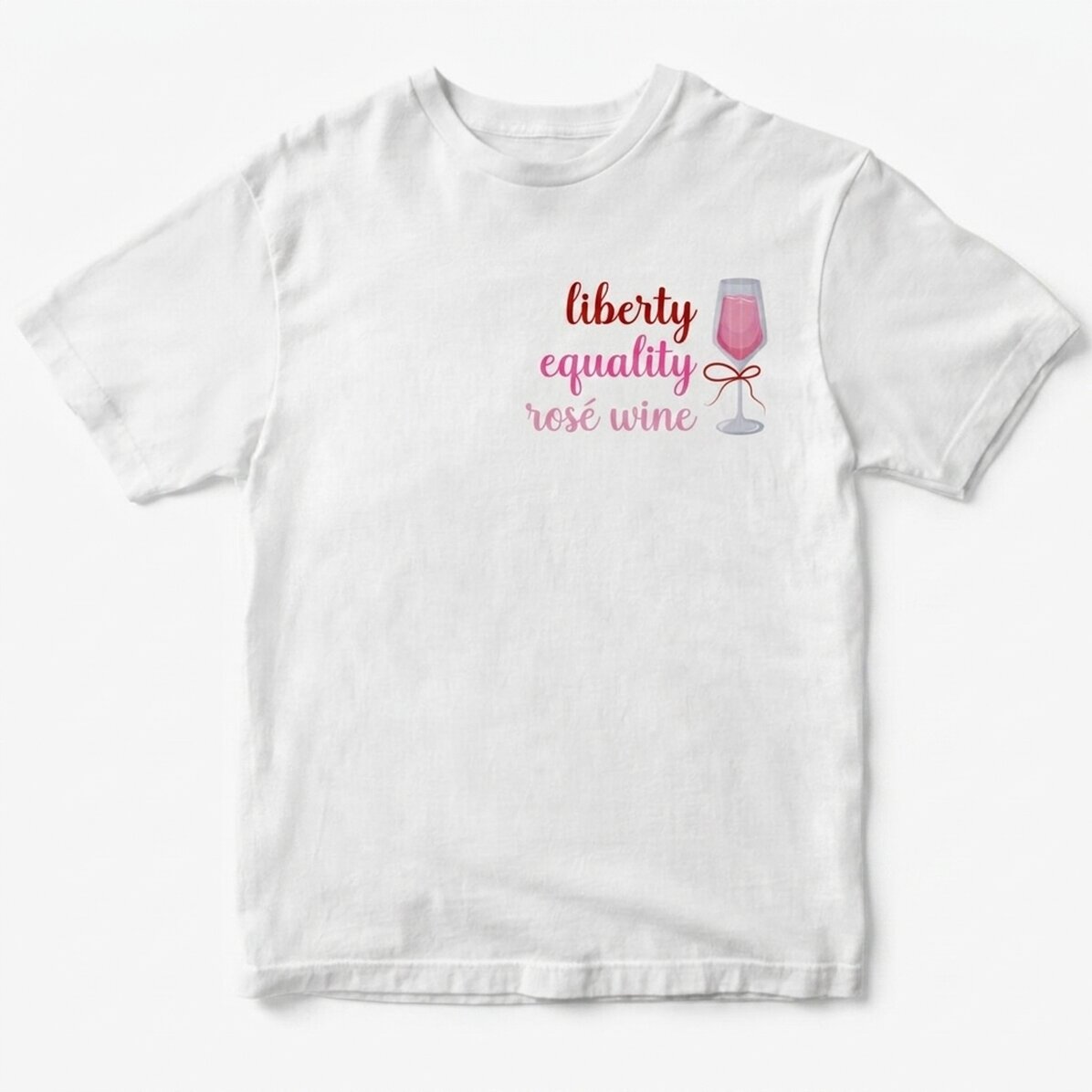 Custom cotton T-shirt with text - Liberté, égalité, rosé wine
