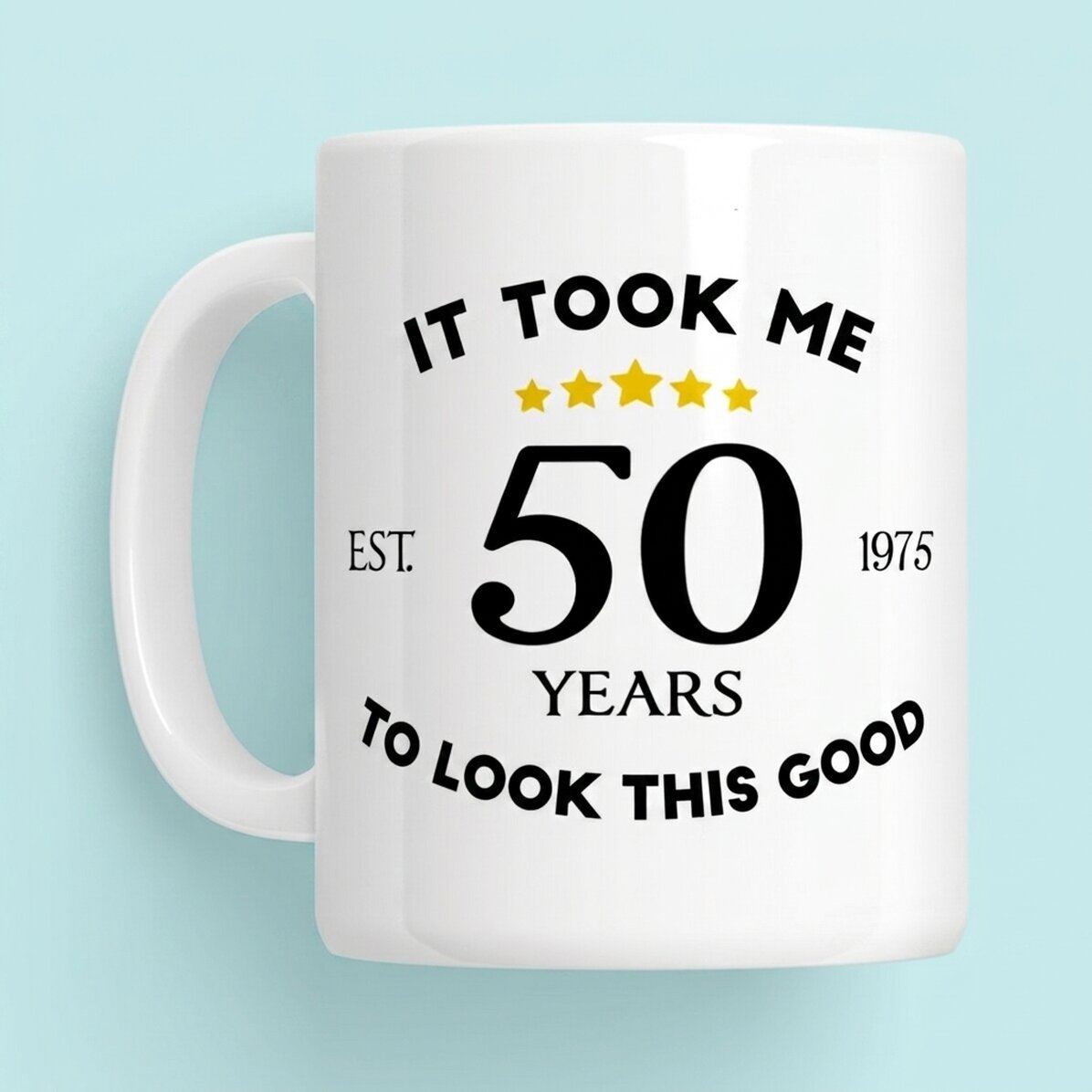 Personalised mug with text - I look good for my age