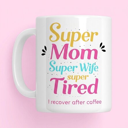 Personalised mug with message – Super Mum