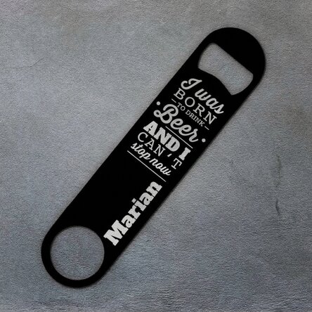 Personalised beer opener with text - Born to drink beer