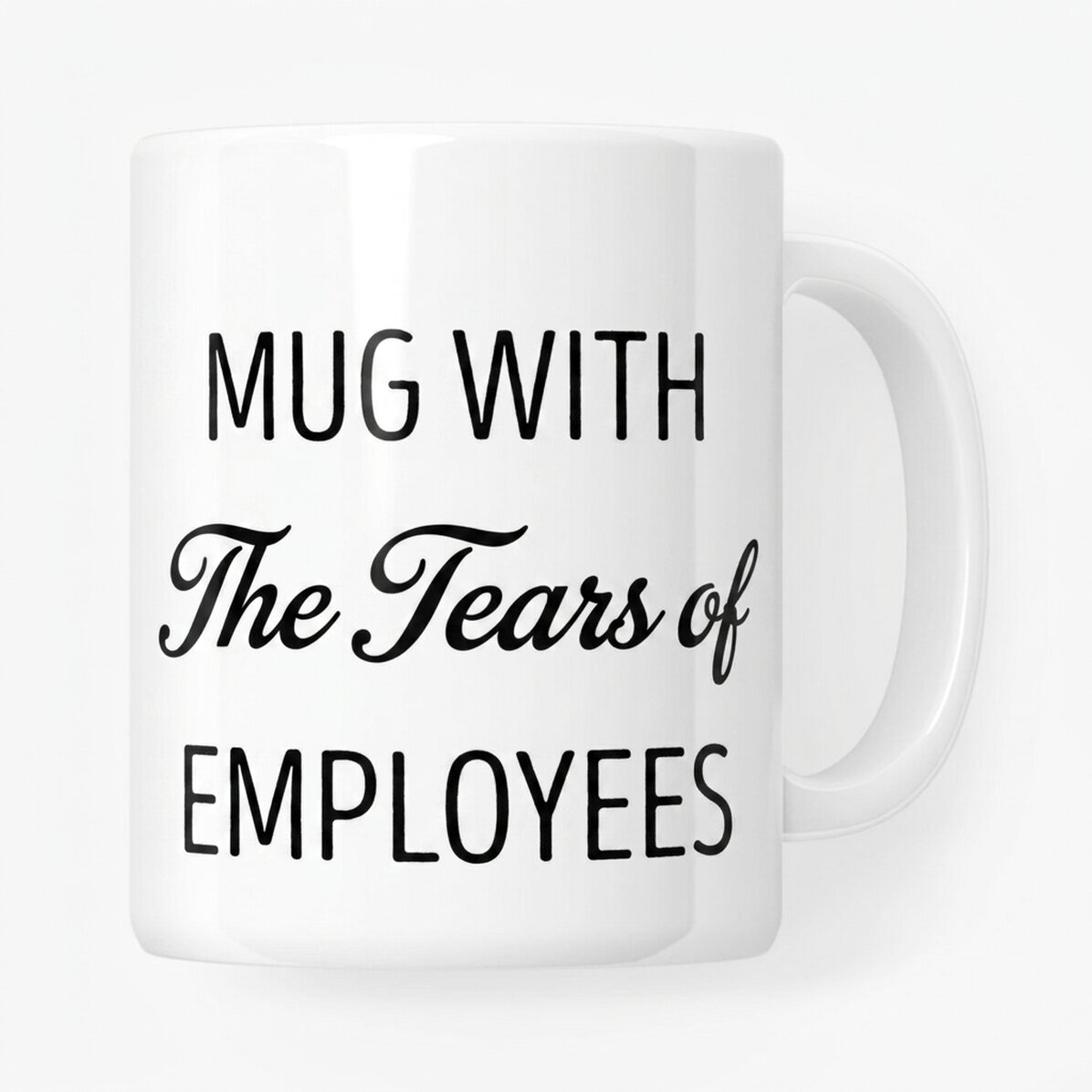 Personalised mug with text - Employee tears