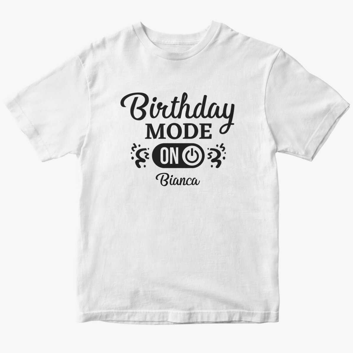 Custom cotton T-shirt with text - Birthday Mode ON