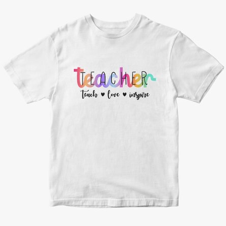 Custom cotton T-shirt with text - Teach, love, inspire